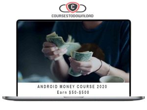 ANDROID MONEY COURSE 2020 – Earn $50-$500 Download